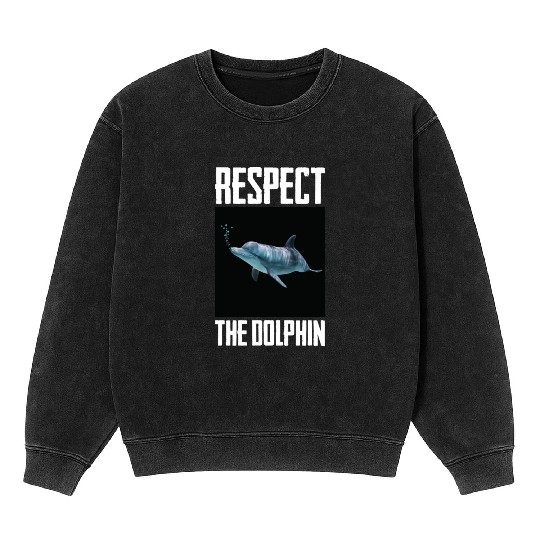 Respect The Dolphin Photo Aquatic Mammal Lovers Mineral Wash Sweatshirts