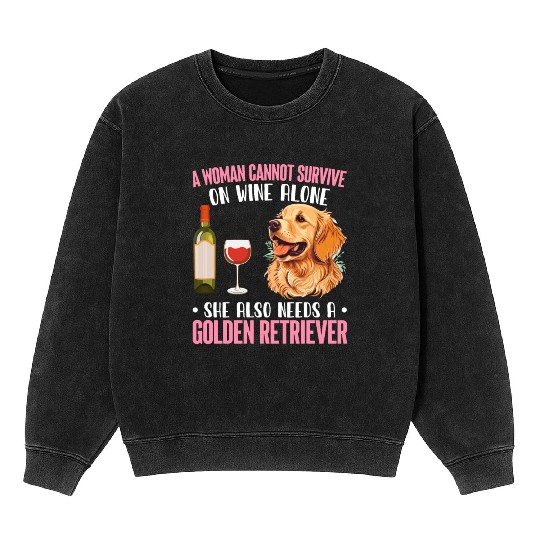 Woman Wine She Needs Golden Retriever Dog Dog Love Mineral Wash Sweatshirts