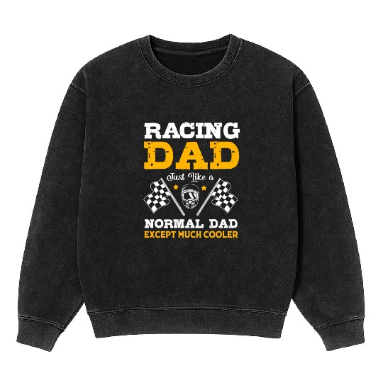 Racing Dad Fathers Day Race Car Dad Drag Racing Mineral Wash Sweatshirts