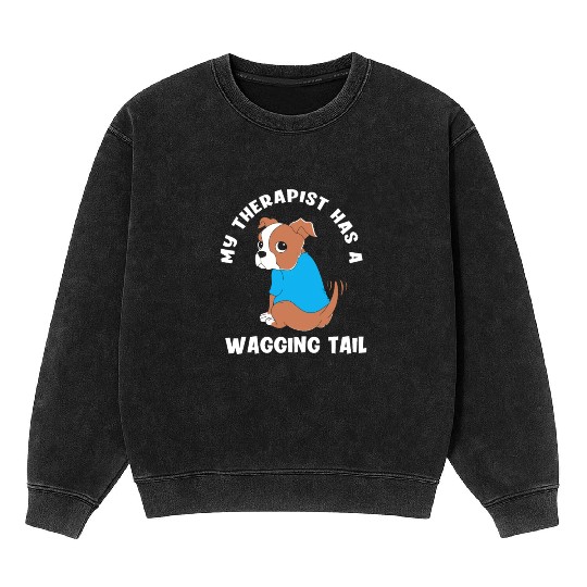 My Therapist Has A Wagging Tail Cute Therapy Dog Mineral Wash Sweatshirts