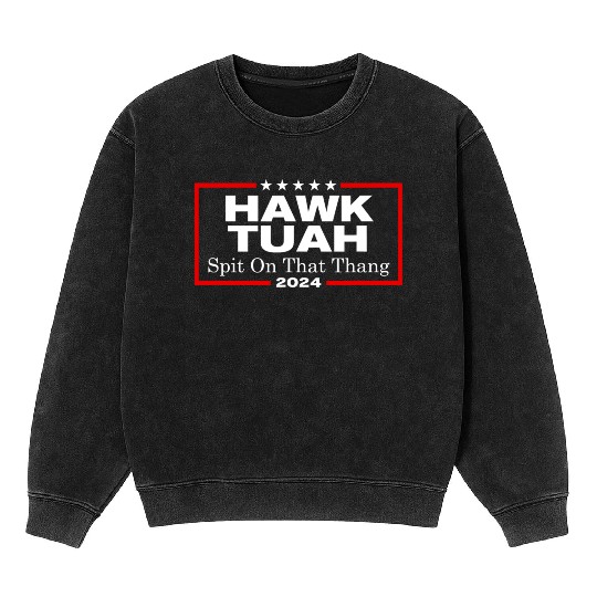 Hawk Tush Spit On That Thang President Hawk Utah Mineral Wash Sweatshirts