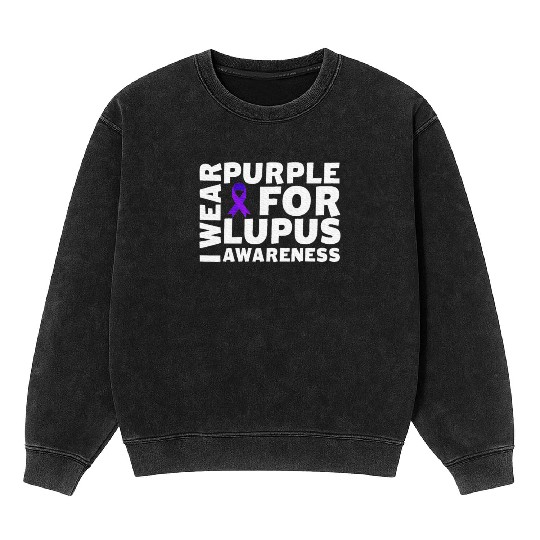 I Wear Purple For Lupus Awareness Month Lupus Mineral Wash Sweatshirts