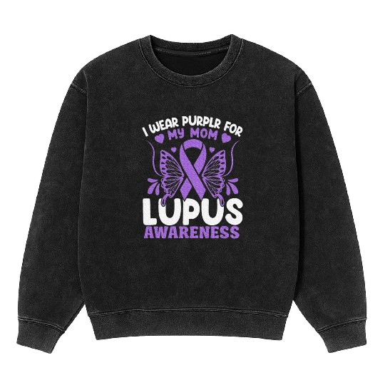 I Wear Purple For My Mom Lupus Awareness Design Mineral Wash Sweatshirts