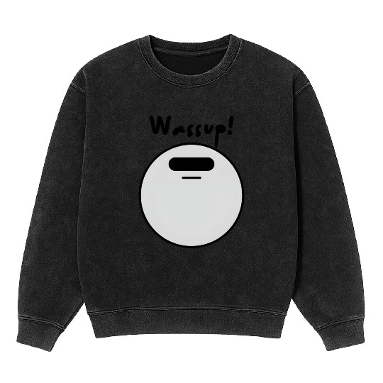 Wassup! - Playful and Joyful Expression Mineral Wash Sweatshirts