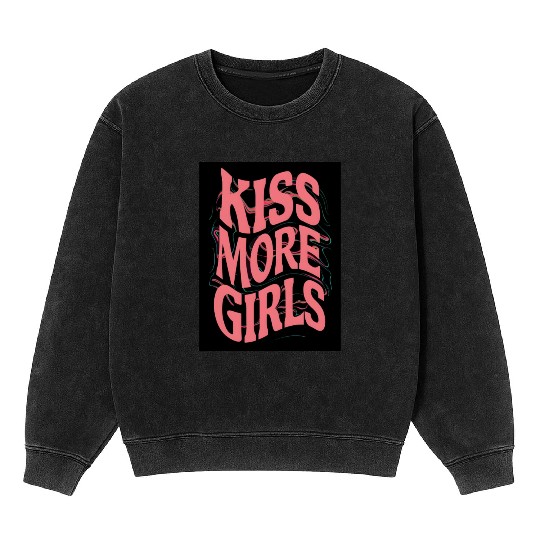 Kiss More Girls 3 - Lesbian Bisexual LGBTQ Pride Mineral Wash Sweatshirts