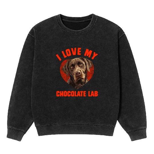 Brown Labrador I LOVE MY CHOCOLATE LAB Owners Mineral Wash Sweatshirts