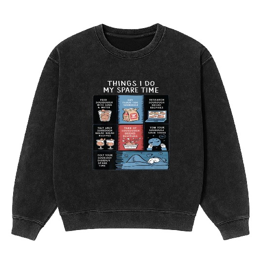 Things Sourdough Lover Premium Mineral Wash Sweatshirts