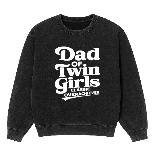 Dad of Twins Girls Mineral Wash Sweatshirts Funny Father's Day