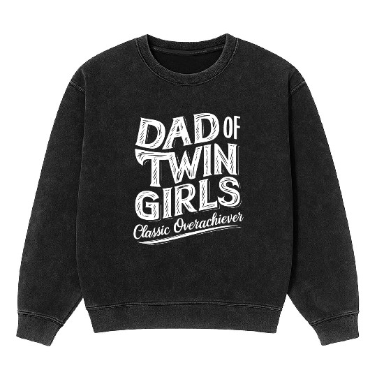 Dad of Twins Girls Mineral Wash Sweatshirts Funny Father's Day