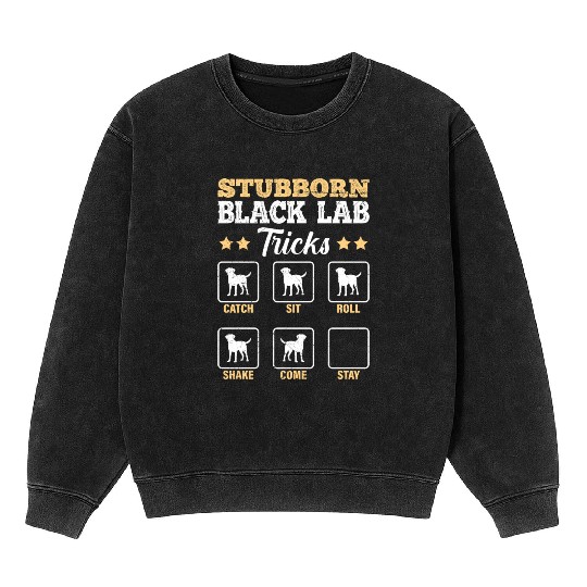 Labrador STUBBORN BLACK LAB TRICKS Labrador Mineral Wash Sweatshirts