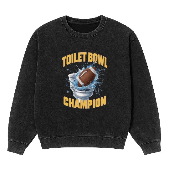 FUNNY TOILET BOWL CHAMPION 2024 FANTASY FOOTBALL Mineral Wash Sweatshirts