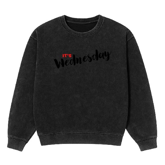 Day Name Mineral Wash Sweatshirts for Daily - It's Wednesday
