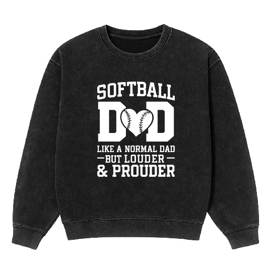 Louder Softball Dad Funny Daddy Father's Day Mineral Wash Sweatshirts