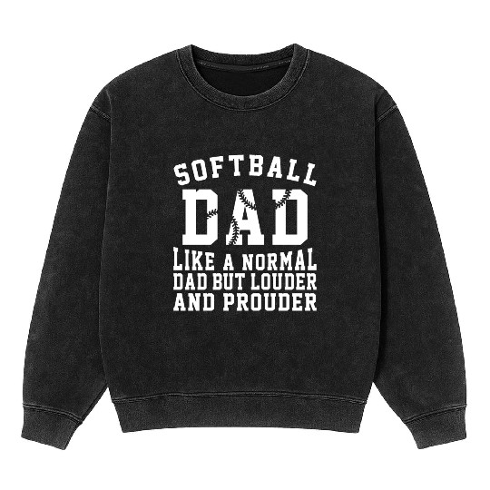 Prouder Softball Dad Funny Daddy Father's Day Mineral Wash Sweatshirts