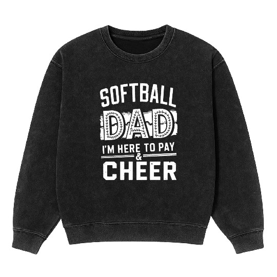 Pay & Cheer Softball Dad Funny Daddy Father's Day Mineral Wash Sweatshirts