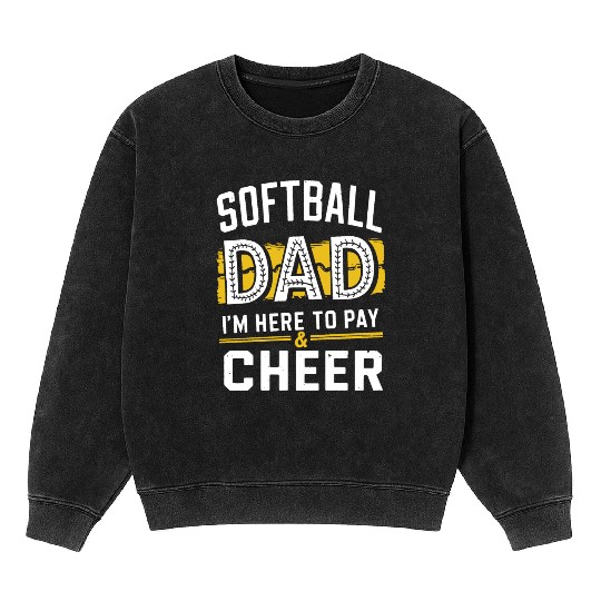 Pay & Cheer Softball Dad Funny Daddy Father's Day Mineral Wash Sweatshirts
