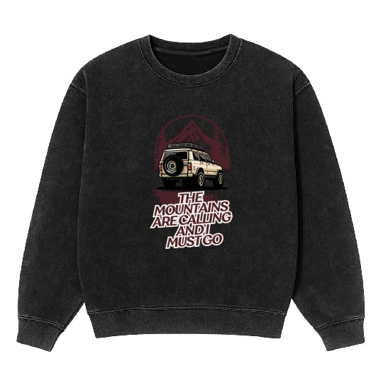 the mountains are calling and i must go Mineral Wash Sweatshirts