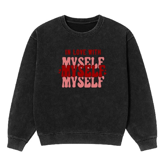 In Love With Myself Anti Valentine Mineral Wash Sweatshirts
