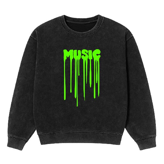 Music Quote Party Green Slime Graffiti Spray Mineral Wash Sweatshirts