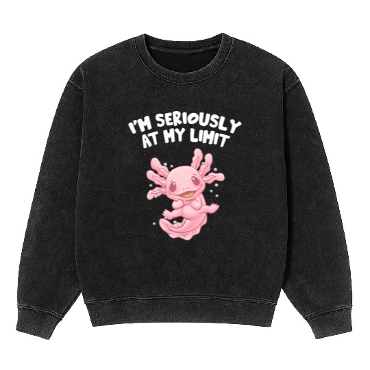 Im Seriously at My Limit Axolotl Memes Salamander Mineral Wash Sweatshirts