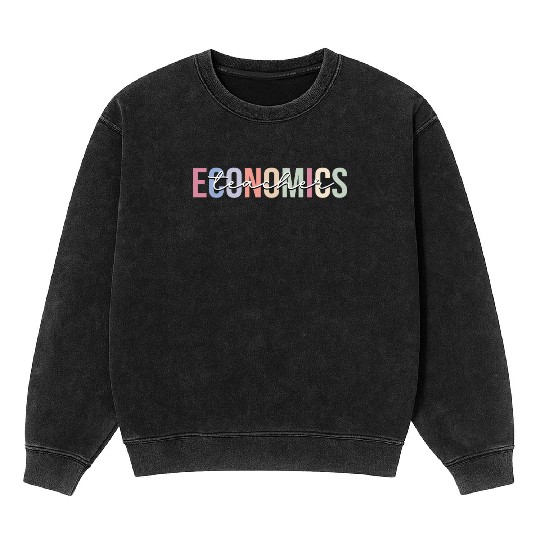 Economics Teacher Economist Mineral Wash Sweatshirts