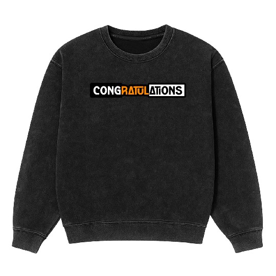CONGRATULATIONS Mineral Wash Sweatshirts Mineral Wash Sweatshirts