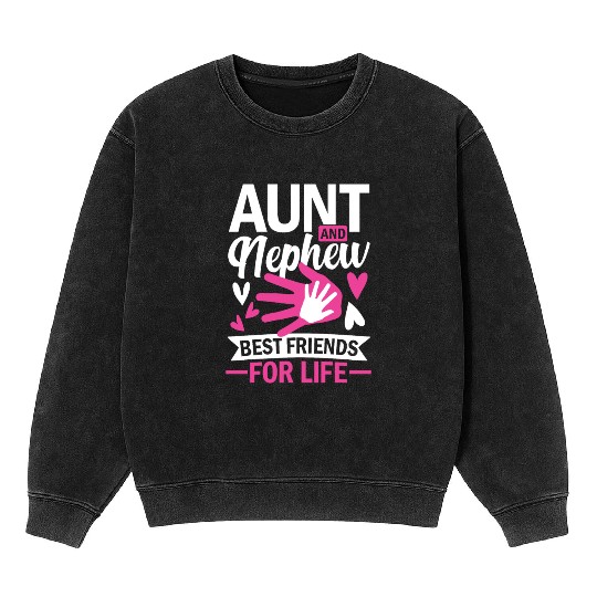 aunt and nephew best friends for life Mineral Wash Sweatshirts