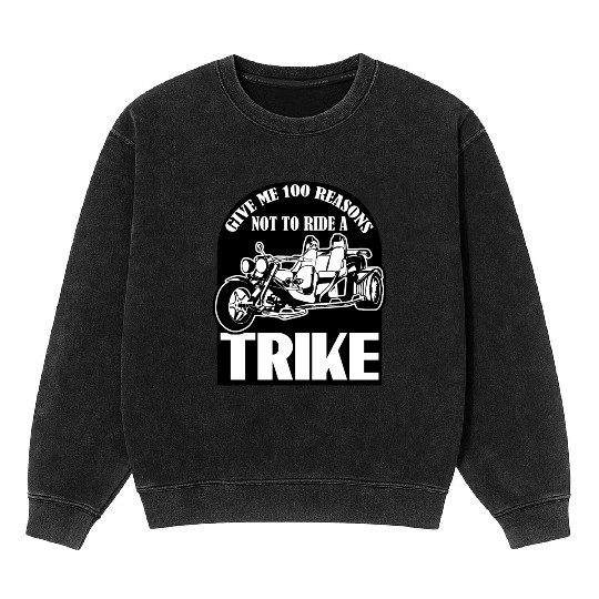 Triker Trike Driver Trikes Mineral Wash Sweatshirts