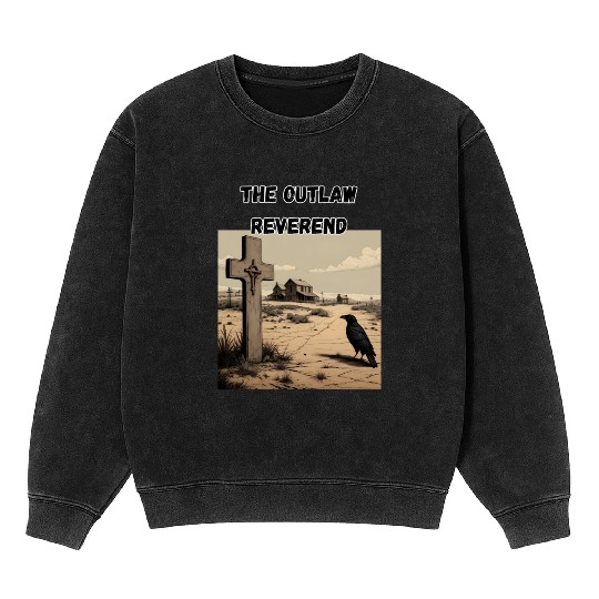 The Outlaw Reverend, Crow And Cross Mineral Wash Sweatshirts