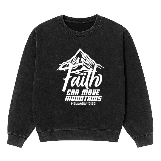 Faith Can Move Mountains Love Jesus Christian Mineral Wash Sweatshirts