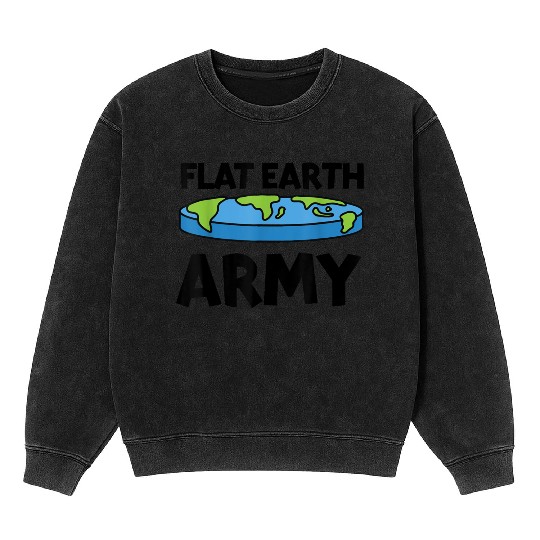 Flat Earth Army Flat Earther Flat Earth Mineral Wash Sweatshirts