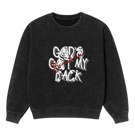 God's Got in My Back streetwear design Mineral Wash Sweatshirts