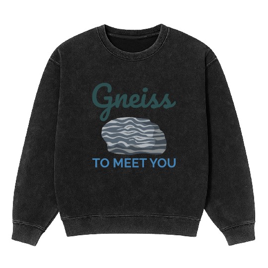 Gneiss Crystal Mineral Collecting Rock Hunting Mineral Wash Sweatshirts