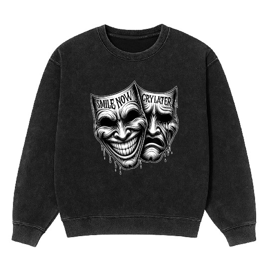 SMILE NOW CRY LATER Drama Masks Payaso Cholo Tatto Mineral Wash Sweatshirts