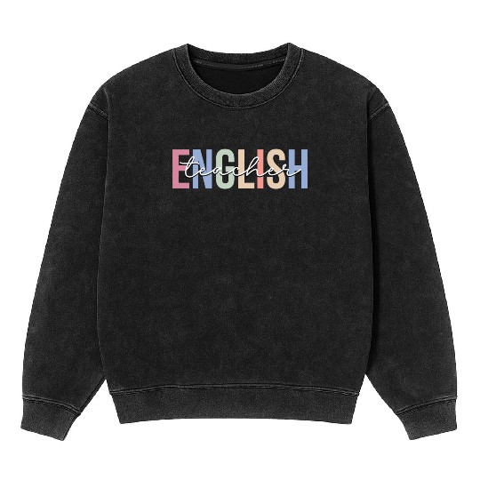English Teacher Grammar School Mineral Wash Sweatshirts