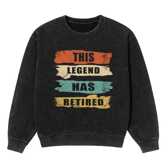 This Legend Has Retired Vintage Retirement Text Mineral Wash Sweatshirts