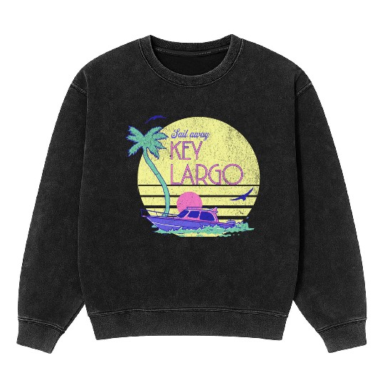 Sail Away Yacht Rock Key Largo Boating Mineral Wash Sweatshirts