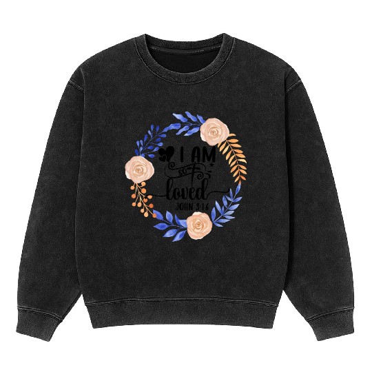 I Am So Loved John 3:16 Love Jesus Christian Mineral Wash Sweatshirts