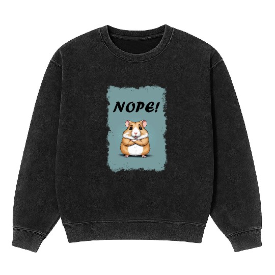 Nope! - Hamster Mineral Wash Sweatshirts
