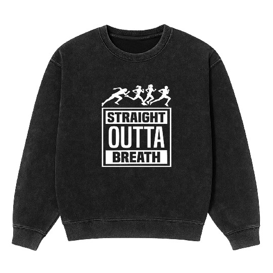 Funny Running Slogan - Straight Outta Breath Mineral Wash Sweatshirts