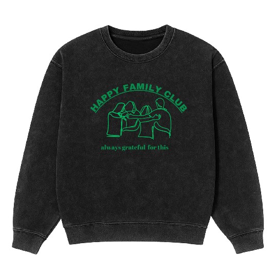 happy family club Mineral Wash Sweatshirts design