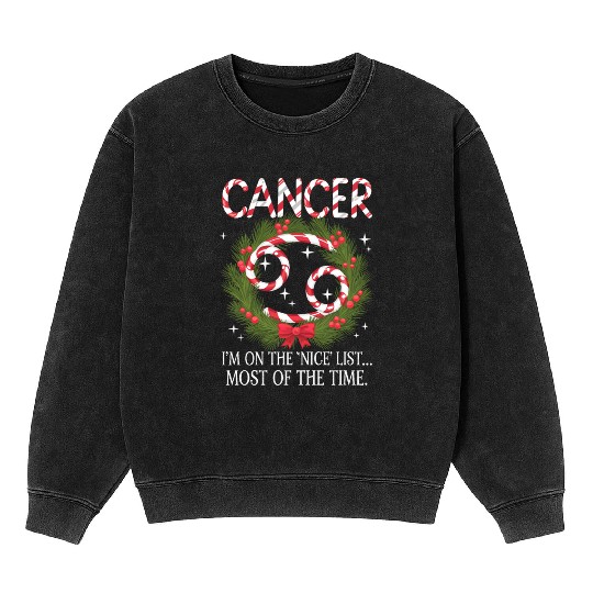 Cancer Zodiac Christmas: Nice List Mineral Wash Sweatshirts
