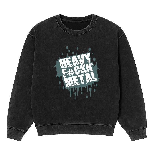 Heavy F#ckin' Metal Hard Rock Music Graffiti Spray Mineral Wash Sweatshirts