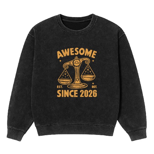 Awesome Since 2026 Libra Zodiac Birthday October Mineral Wash Sweatshirts