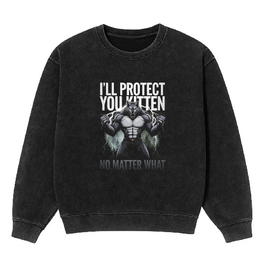 I'll Protect You Kitten Alpha Wolf Mineral Wash Sweatshirts