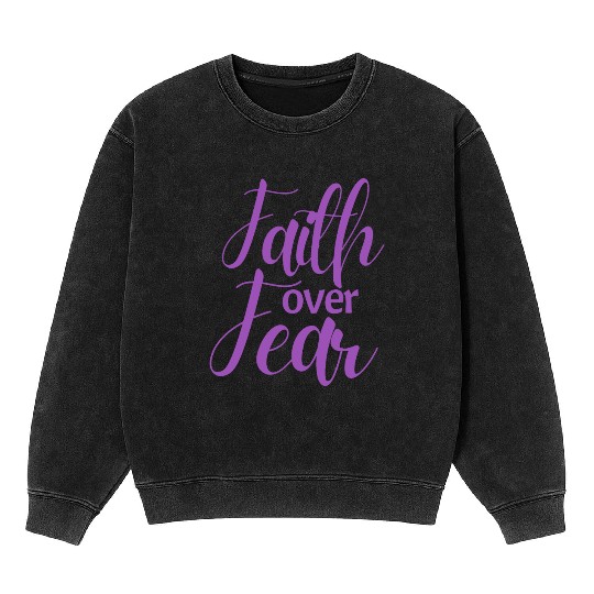 Faith Over Fear Mineral Wash Sweatshirts