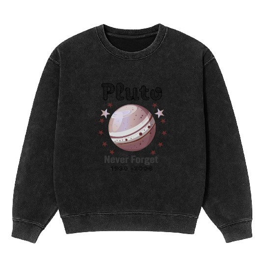 Planet Pluto Never Forget Mineral Wash Sweatshirts