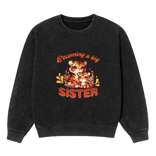 Soon I Will Be A Big Sister Sweet Tigers Mineral Wash Sweatshirts