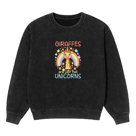 Giraffe Giraffes Are Just Tall Unicorns Mineral Wash Sweatshirts