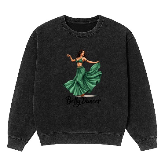 Belly Dancing Belly Dancer Belly Dance Classes Mineral Wash Sweatshirts